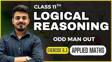 Odd Man Out| Logical Reasoning| Exercise 8.3| Class 11th| Applied Maths| CBSE 2025-26