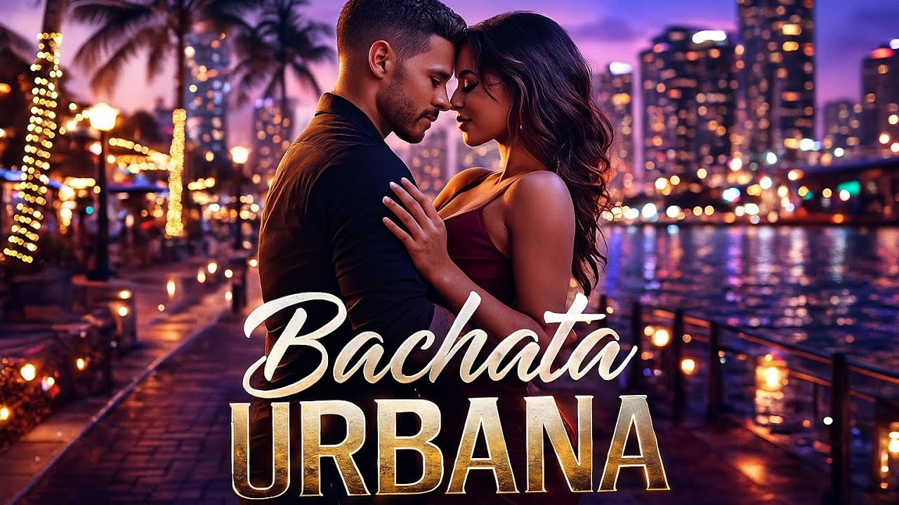 Bachata Urbana – Fusión Latina 2025