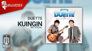 Duette - Kuingin ( Karaoke Video) | No Vocal