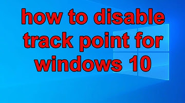 How to disable track point for windows 10