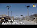 US troops leave Bagram Airfield as withdrawal from Afghanistan nears completion