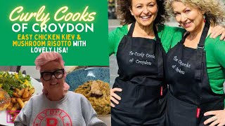 The Curly Cooks Of Croydon - Easy Chicken Kiev & Mushroom Risotto With Lovely Lisa