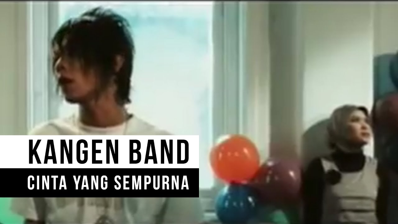 Kangen Band   Cinta Yang Sempurna Official Music Video