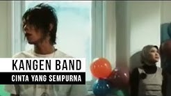 KANGEN Band - Cinta Yang Sempurna (Official Music Video)  - Durasi: 3.45. 