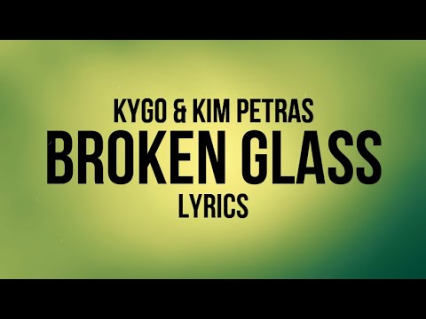 Broken Glass - Kygo & Kim Petras | LYRICS 😋