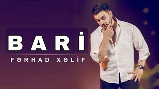 Ferhad Xelif - Bari - 2023 Resmi Klip