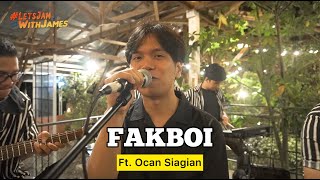 FAKBOI - Ocan Siagian ft. Fivein #LetsJamWithJames