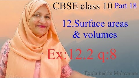 Chapter 12 Surface areas and volumes Ex:12.2 q:8 CBSE class 10 in Malayalam