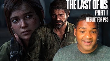 The Last of Us Part I Rebuilt for PS5 - Features and Gameplay Trailer Reaction