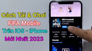 Cách Tải FIFA Mobile Trên iOS - iPhone / Mới Nhất 2023