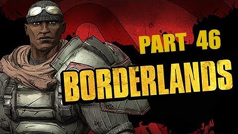 LOWER THE BRIDGE - Borderlands (Part 46)