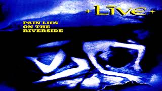 Live - Pain Lies On The Riverside