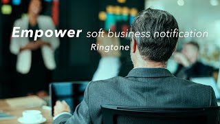 Empower | Soft business notification | Ringtone screenshot 4