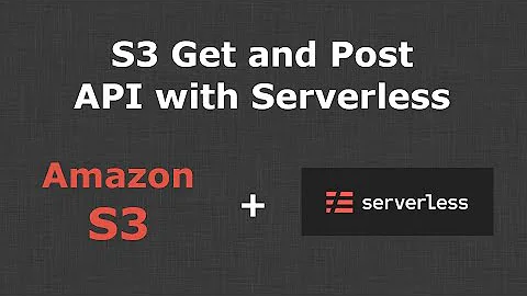 Adding and Getting Files from Amazon S3 with Serverless.