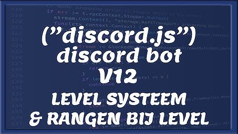 DISCORD BOT DEV V12 || Level Systeem met Rangen | Tutorial #19 [Nederlands/Dutch]