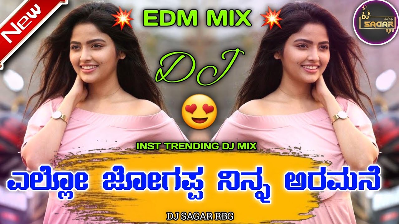 Yello Jogappa Nin Aramane Kannada Dj Song Edm Kannada Remix Dj Sagar Rbg 