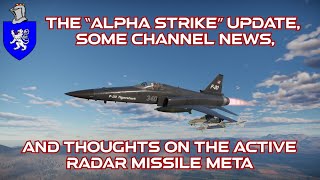 The "Alpha Strike" update, some channel news, and active radar missiles.