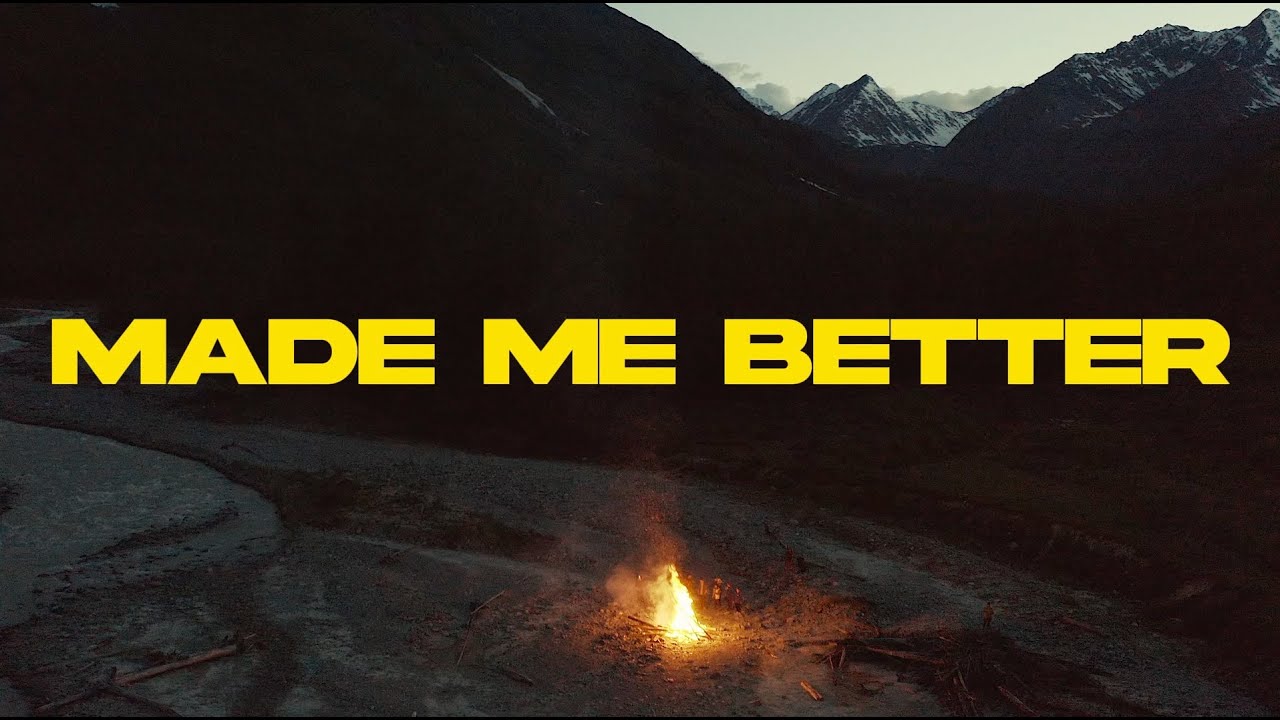 Made Me Better Lyric Video