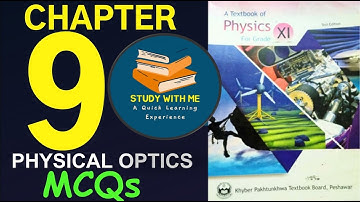 Class 11 Physics Chapter 9 MCQs Physical Optics |Multiple Choice Question Chapter 9 Physics Class 11