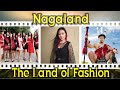 Nagaland- The Land of Festivals and Fashion Paradise | NorthEast Series 6