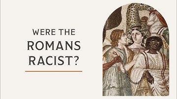 Were Ancient Romans Racist? It