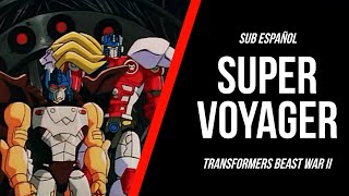 Super Voyager //sub español// Transformers Beast Wars II | Opening
