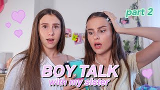 BOY TALK WITH MY SISTER!! Part 2