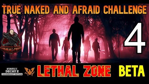 State a Decay 2 - Lethal Zone Max Challenge in BETA Test for Update 29 | True Naked and Afraid EP#4
