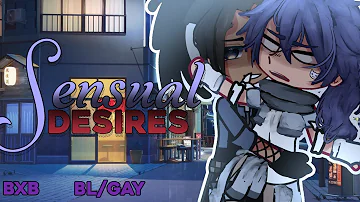 “𝙎𝙀𝙉𝙎𝙐𝘼𝙇 Desires~” || GCMM || BL/GAY || Gacha Mini Movie