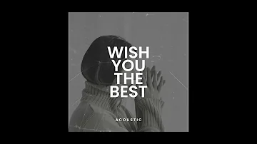 Wish You The Best (Acoustic Version) - Lewis Capaldi - Landon Austin & Cover Girl Cover