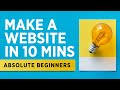 How To Make a Website in 10 Minutes - 2019 - Absolute Beginners