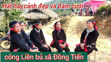 Hát dao hay,cảnh đẹp và đám cưới tại nhà cỏng LIỀN bủ thôn Piến,xã Đồng Tiến.văn Dũng hgtv