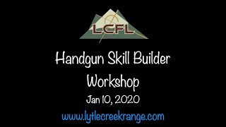Handgun Skill Builder Workshop   Jan 10, 2020