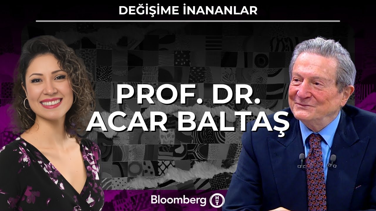 Değişime İnananlar - Prof. Dr. Acar Baltaş | 7 Şubat 2026