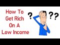 How to get rich if your POOR now