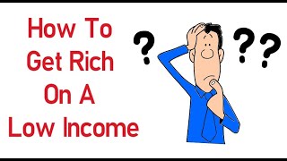 How to get rich if your POOR now