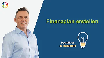 Wie geht man bei der Erstellung eines Finanzplanes vor?