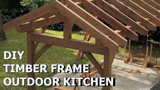 Timber Frame Outdoor Kitchen DIY Build Part 1 (Crafting)