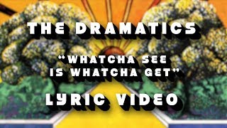 The Dramatics - Whatcha See Is Whatcha Get (Official Lyric Video)