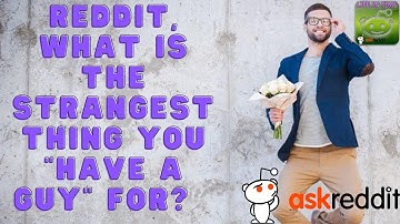 Reddit, what is the strangest thing you "have a guy" for? #shorts #clips