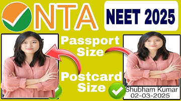 Passport Size and Postcard Size Photograph in NEET 2025 Application form | NEET 2025 Registration