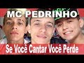 DESAFIO Se Você Cantar Você Perde *FUNK* - MC PEDRINHO