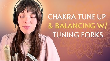 Chakra Tune Up & Balancing w/Tuning Forks | Energy Alignment