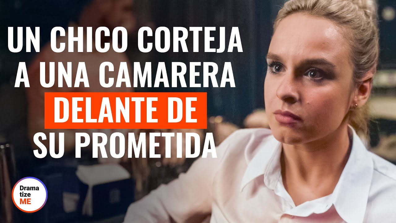 Un Chico Corteja A Una Camarera Delante De Su Prometida | @DramatizeMeEspanol