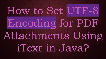 How to Set UTF-8 Encoding for PDF Attachments Using iText in Java?