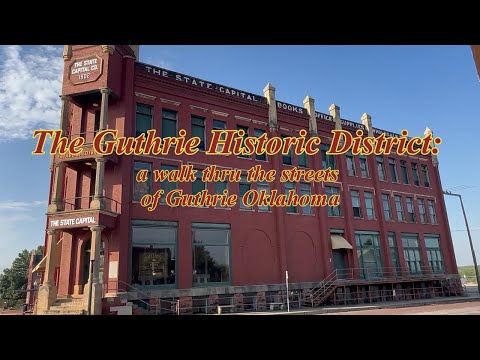 The Historic District of Guthrie: a walk thru the streets of Guthrie Oklahoma