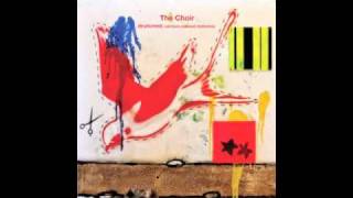 Video thumbnail of "The Choir - Spring De-Plumed"