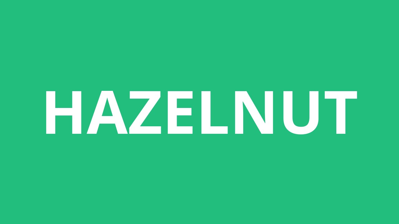 How To Pronounce Hazelnut Pronunciation Academy YouTube