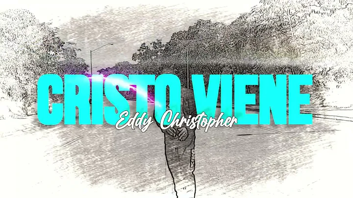 Cristo Viene - Eddy Christopher (Video Oficial)