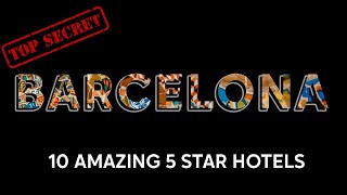 Discover Barcelona Top 10 Luxury Hotels 2024 4K